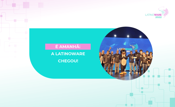 latinoware 2021 latinoware 2022 evento latinoware