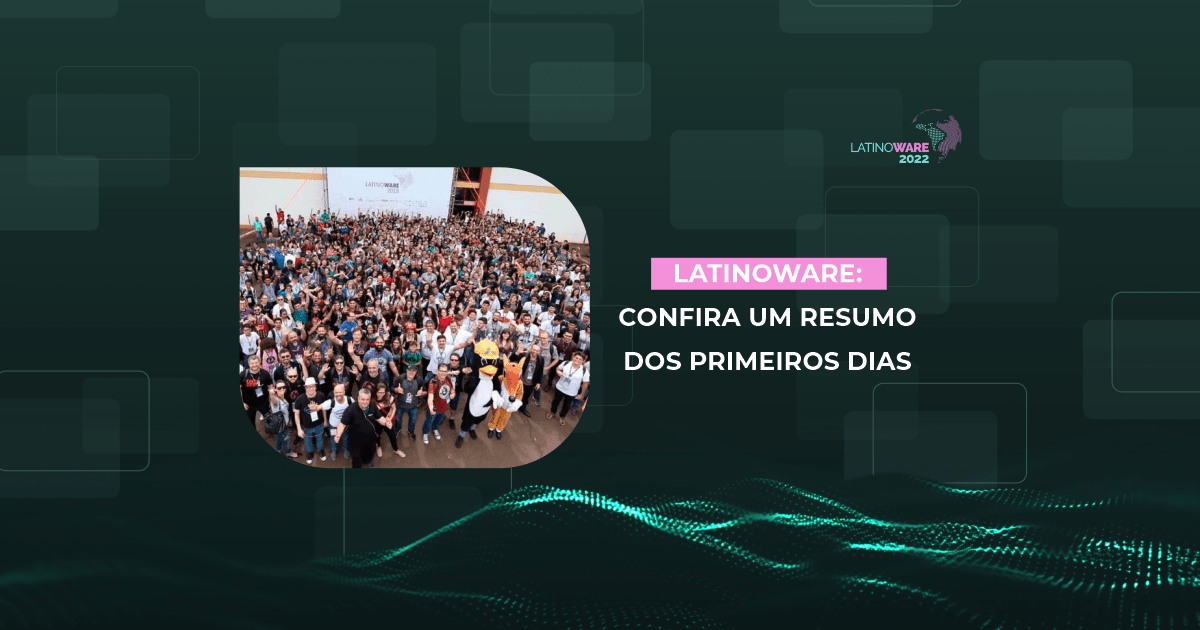 evento da latinoware 2018 participantes latinoware